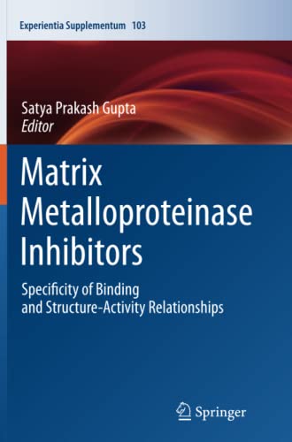 9783034807647: Matrix Metalloproteinase Inhibitors: Specificity of Binding and Structure-Activity Relationships: 103 (Experientia Supplementum, 103)