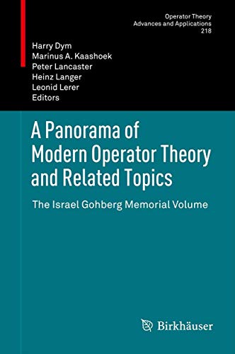 Imagen de archivo de A Panorama of Modern Operator Theory and Related Topics: The Israel Gohberg Memorial Volume (Operator Theory: Advances and Applications, 218) a la venta por Ria Christie Collections