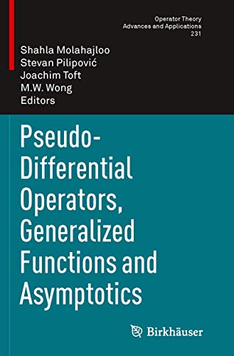 9783034808033: Pseudo-Differential Operators, Generalized Functions and Asymptotics: 231 (Operator Theory: Advances and Applications)