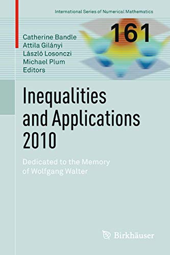 Imagen de archivo de Inequalities and Applications 2010: Dedicated to the Memory of Wolfgang Walter (International Series of Numerical Mathematics, 161) a la venta por Lucky's Textbooks