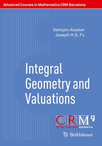 9783034808736: Integral Geometry and Valuations (Advanced Courses in Mathematics - CRM Barcelona)