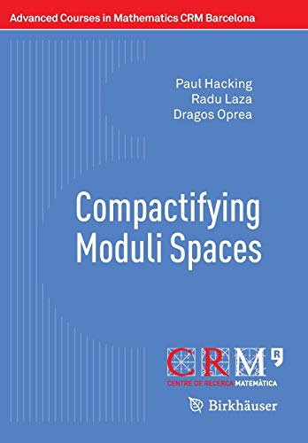 Imagen de archivo de Compactifying Moduli Spaces (Advanced Courses in Mathematics - CRM Barcelona) a la venta por GridFreed