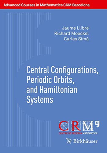 9783034809320: Central Configurations, Periodic Orbits, and Hamiltonian Systems (Advanced Courses in Mathematics - CRM Barcelona)