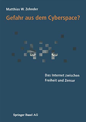 Stock image for Gefahr aus dem Cyberspace? : Das Internet zwischen Freiheit und Zensur for sale by Chiron Media