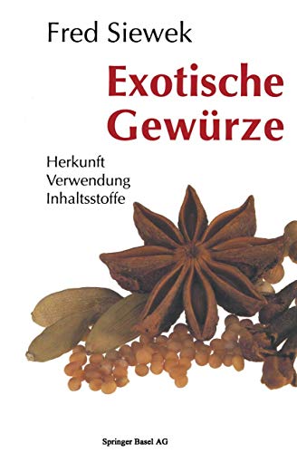 Imagen de archivo de Exotische Gewurze: Herkunft Verwendung Inhaltsstoffe a la venta por Chiron Media