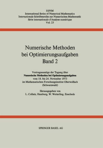 Imagen de archivo de Numerische Methoden Bei Optimierungsaufgaben: Band 2: Vortragsauszuge Der Tagung Uber Numerische Methoden Bei Optimierungsaufgaben Vom 18. Bis 24. Nov a la venta por Chiron Media