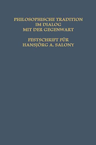 9783034854245: Philosophische Tradition im Dialog mit der Gegenwart: Festschrift fr Hansjrg A. Salmony (German Edition)