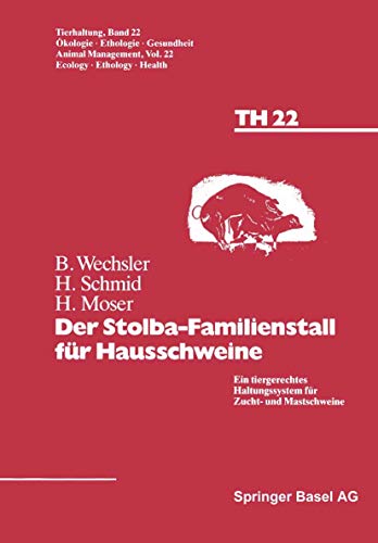 Imagen de archivo de Der Stolba-Familienstall Fur Hausschweine: Ein Tiergerechtes Haltungssystem Fur Zucht- Und Mastschweine a la venta por Chiron Media