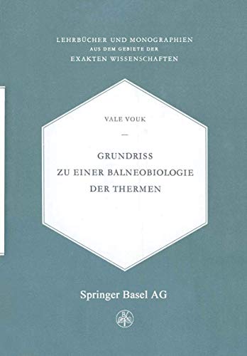 9783034858427: Grundriss zu einer Balneobiologie der Thermen (Lehrbcher und Monographien aus dem Gebiete der exakten Wissenschaften, 5) (German Edition)