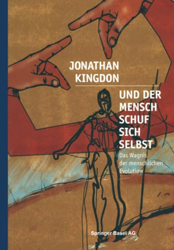 9783034860673: Und der Mensch schuf sich selbst: Das Wagnis der menschlichen Evolution (German Edition)