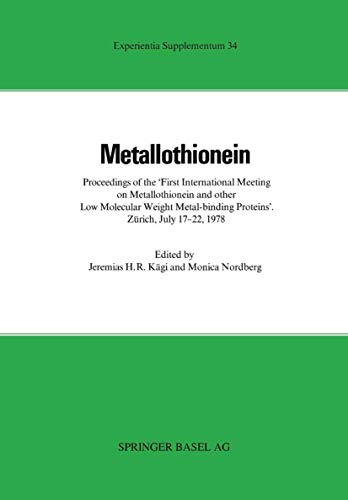 Imagen de archivo de Metallothionein: Proceedings of the First International Meeting on Metallothionein and Other Low Molecular Weight Metal-binding Proteins, Zrich, July 17-22, 1978 a la venta por Revaluation Books