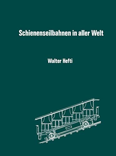 9783034865692: Schienenseilbahnen in aller Welt: Schiefe Seilebenen Standseilbahnen Kabelbahnen