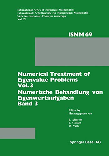 Beispielbild fr Numerical Treatment of Eigenvalue Problems Vol. 3 / Numerische Behandlung von Eigenwertaufgaben Band 3: Workshop in Oberwolfach, June 12-18, 1983 / ... of Numerical Mathematics) (German Edition) zum Verkauf von Ria Christie Collections