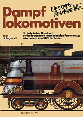 Dampflokomotiven: Ein technisches Handbuch der bedeutendsten internationalen Personenzuglokomotiv...