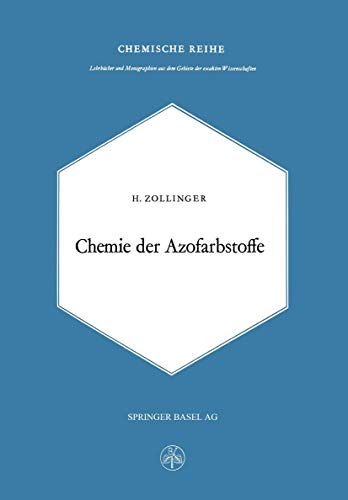 Stock image for Chemie Der Azofarbstoffe : Lehrbucher und Monographien aus dem Gebiete der Exakten Wissenschaften for sale by Chiron Media