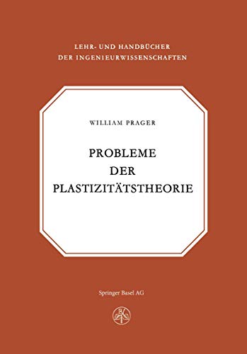 Beispielbild fr Probleme der Plastizit?tstheorie (Lehr- und Handb?cher der Ingenieurwissenschaften) zum Verkauf von Reuseabook