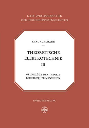 Stock image for Theoretische Elektrotechnik : Grundzuge der Theorie elektrischer Maschinen for sale by Chiron Media