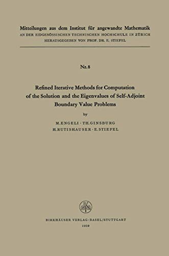 Stock image for Refined Iterative Methods for Computation of the Solution and the Eigenvalues of Self-Adjoint Boundary Value Problems for sale by Chiron Media