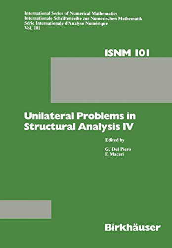 9783034873055: Unilateral Problems in Structural Analysis IV: Proceedings of the fourth meeting on Unilateral Problems in Structural Analysis, Capri, June 14–16, ... Series of Numerical Mathematics)