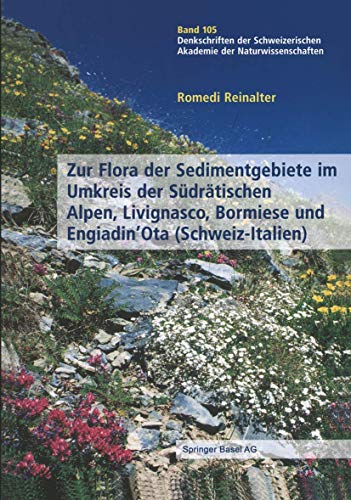 Stock image for Zur Flora der Sedimentgebiete im Umkreis der Südrätischen Alpen; Livignasco; Bormiese und Engiadin'Ota (Schweiz-Italien) for sale by Ria Christie Collections