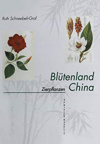 Stock image for Blutenland China Botanische Berichte und Bilder : I. Zierpflanzen: Vorkommen Symbolik Wirkstoffe for sale by Chiron Media