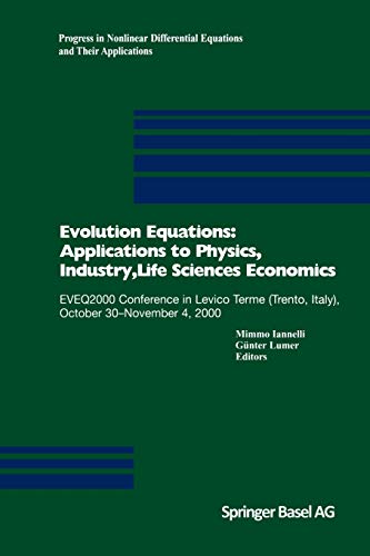 9783034894333: Evolution Equations: Applications to Physics, Industry, Life Sciences and Economics : EVEQ2000 Conference in Levico Terme (Trento, Italy), October ... Equations and Their Applications)