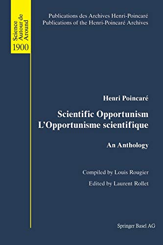 9783034894418: Scientific Opportunism L'Opportunisme scientifique: An Anthology (Publications des Archives Henri Poincar Publications of the Henri Poincar Archives)