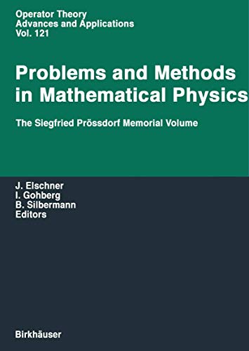 9783034895002: Problems and Methods in Mathematical Physics: The Siegfried Prssdorf Memorial Volume Proceedings of the 11th TMP, Chemnitz (Germany), March 25–28, 1999