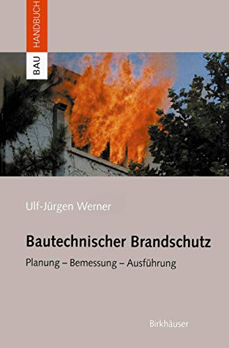 Imagen de archivo de Bautechnischer Brandschutz : Planung - Bemessung - Ausfuhrung a la venta por Chiron Media