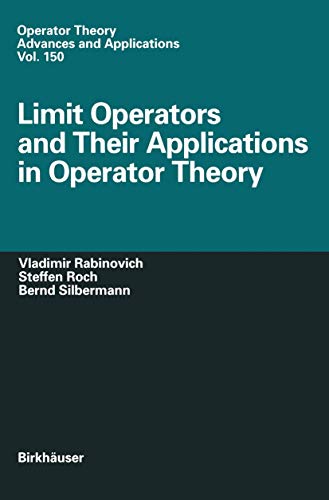 Stock image for Limit Operators and Their Applications in Operator Theory (Operator Theory: Advances and Applications, 150) for sale by Lucky's Textbooks