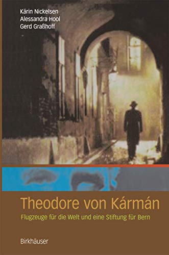 Imagen de archivo de Theodore von Krmn: Flugzeuge fr die Welt und eine Stiftung fr Bern (German Edition) a la venta por Lucky's Textbooks