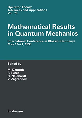 9783034896733: Mathematical Results in Quantum Mechanics: International Conference in Blossin (Germany), May 17–21, 1993: 70 (Operator Theory: Advances and Applications)