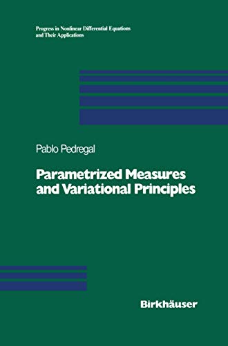 Imagen de archivo de Parametrized Measures and Variational Principles (Progress in Nonlinear Differential Equations and Their Applications) a la venta por GF Books, Inc.