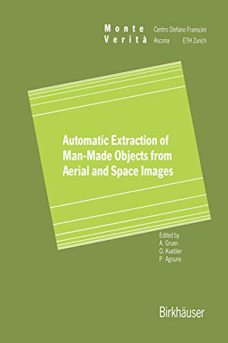 9783034899581: Automatic Extraction of Man-Made Objects from Aerial Space Images (Monte Verita)