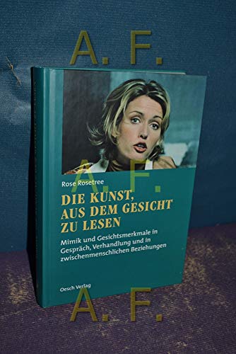 Beispielbild fr Die Kunst, aus dem Gesicht zu lesen. Mimik und Gesichtsmerkmale in Gesprch, Verhandlung und in zwischenmenschlichenBeziehungen zum Verkauf von medimops