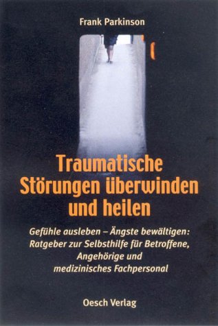 Stock image for Traumatische Strungen berwinden und heilen for sale by medimops