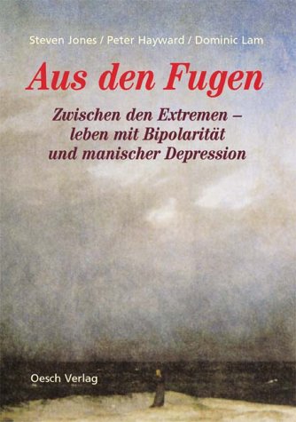 Imagen de archivo de Aus den Fugen. Zwischen den Extremen - leben mit Bipolaritt und manischer Depression a la venta por medimops