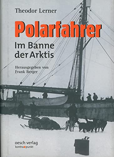 9783035020144: Polarfahrer. Im Banne der Arktis. Erlebnisse eines deutschen Polarforschers