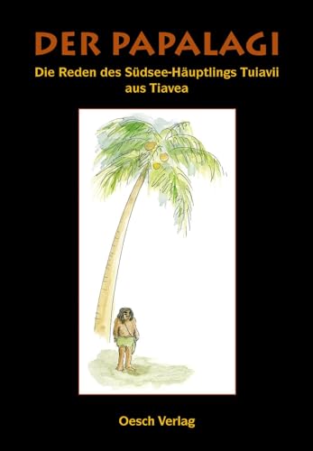 Beispielbild fr Der Papalagi: Die Reden des Sdseehuptlings Tuiavii aus Tiavea zum Verkauf von medimops