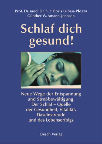 Beispielbild fr Schlaf Dich gesund! Neue Wege der Entspannung und Strebewltigung zum Verkauf von medimops