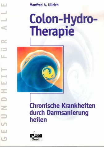 Immagine dell'editore per Colon-Hydro-Therapie: Chronische Krankheiten durch Darmsanierung heilen venduto da medimops