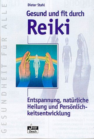 Stock image for Gesund und fit durch Reiki: Entspannung, natrliche Heilung und Persnlichkeitsentwicklung for sale by medimops