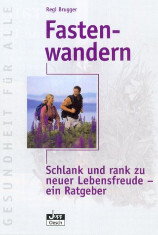 Beispielbild fr gesundheit fr alle: fastenwandern. schlank und rank zu neuer lebensfreude - praktischer, philosophischer und naturheilkundlicher rat zum Verkauf von alt-saarbrcker antiquariat g.w.melling