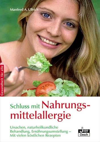 9783035050783: Schluss mit Nahrungsmittelallergie: Ursachen, naturheilkundliche Behandlung, Ernhrungsumstellung - Mit vielen kstlichen Rezepten