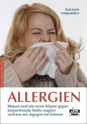 Beispielbild fr Allergien: Warum und wie unser Krper gegen krperfremde Stoffe reagiert und was wir dagegen tun knnen zum Verkauf von medimops