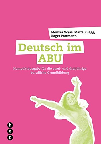 9783035500325: Deutsch im ABU - Kompaktausgabe by Wyss, Monika; Regg, Marta; Portmann, Roger