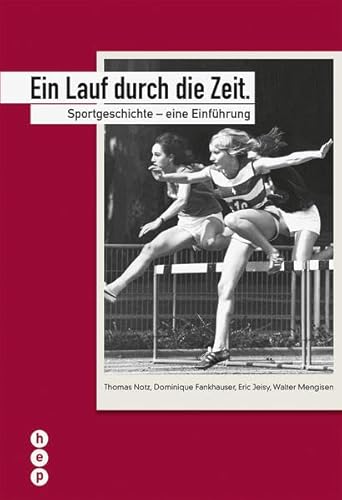 Ein Lauf durch die Zeit. - Notz, Thomas|Fankhauser, Dominique|Jeisy, Eric|Mengisen, Walter