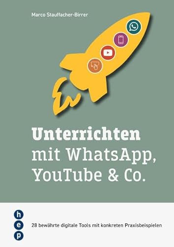 Beispielbild fr Unterrichten mit WhatsApp, YouTube & Co. (Neuauflage): 28 bewhrte digitale Tools mit konkreten Praxisbeispielen zum Verkauf von medimops