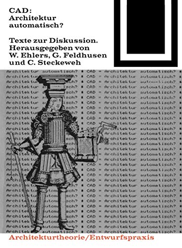 9783035600957: CAD: Architektur automatisch? (Bauwelt Fundamente, 76) (German Edition)