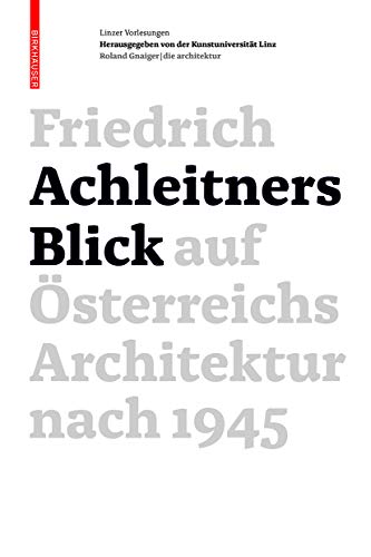 Beispielbild fr Friedrich Achleitners Blick auf sterreichs Architektur nach 1945 zum Verkauf von medimops